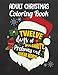 Adult Christmas Coloring Book: Twelve Days of Vulgarity, Profanity and Swear Words: Swear Word Coloring Book (Christmas Coloring for Adults) (Volume 1) by Allison Donnat