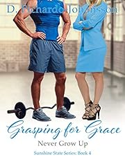 Grasping For Grace: Never Grow Up (Sunshine State Book 4)