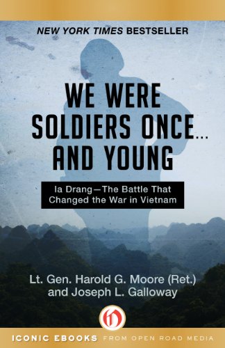 We Were Soldiers Once . . . and Young: Ia Drang-The Battle That Changed the War in Vietnam by [Moore, Harold G., Galloway, Joseph L.]