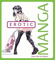 Erotic Manga: Draw Like the Experts Erotic Manga: Draw Like the Experts