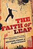 The Faith of Leap, Embracing a Theology of Risk, Adventure & Courage (Shapevine)