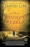 The Whiskey Rebels: A Novel (Random House Reader's Circle) by 