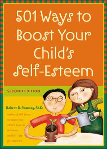 501 Ways To Boost Your Child S Self Esteem Robert Ramsey