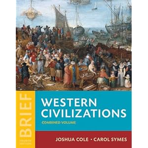 Western Civilizations: Their History & Their Culture (Brief Fourth Edition)  (Vol. Combined Volume)