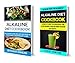 Alkaline Diet Cookbook: 2 in 1: A Complete Guide To Losing Weight And Detox Naturally With Delicious Alkaline Diet Recipes: Delicious Alkaline Diet Recipes To Kick-Start Your Weight Loss by Albert Rowland, Bethany Annear