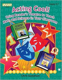Acting Cool! Using Reader's Theatre to Teach Math and Science in Your Classroom (Linworth Learning) Acting Cool! Using Reader's Theatre to Teach Math and Science in Your Classroom (Linworth Learning)