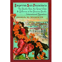 Empress San Francisco: The Pacific Rim, the Great West, and California at the Panama-Pacific International Exposition book cover