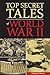 Top Secret Tales of World War II by William Breuer