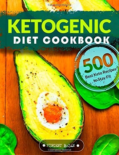 Ketogenic Diet Cookbook: 500 Best Keto Recipes to Stay Fit Paperback – October 26, 2018