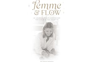 Femme & Flow: Le journal pour harmoniser ton cycle et ton assiette