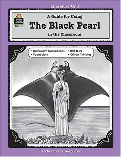 A Guide for Using The Black Pearl in the Classroom (Literature Units)
