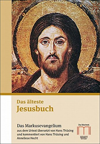 Das Alteste Jesusbuch Das Markusevangelium Aus Dem Urtext Ubersetzt Und Gegliedert Und Mit Erlauterungen Und Verzeichnissen Versehen Von Hans Theologische Einfuhrung Von Anneliese Hecht Amazon De Thusing Hans Hecht Anneliese Bucher