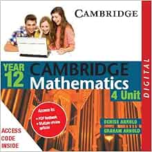 Cambridge 4 Unit Mathematics Year 12 Pdf Textbook Arnold Denise Arnold Graham 9781139520669 Amazon Com Books Cambridge 4 Unit Mathematics Year 12 Pdf Textbook Arnold Denise Arnold Graham 9781139520669 Amazon Com Books