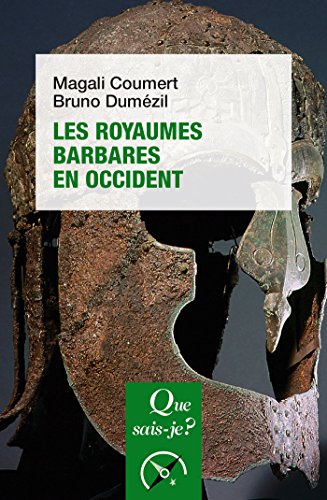 Les royaumes barbares en Occident: « Que sais-je ? » n° 3877 (French Edition) by Magali Coumert