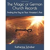 The Magic of German Church Records: Finding the Key to Your Ancestor's Past