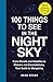 100 Things to See in the Night Sky: From Planets and Satellites to Meteors and Constellations, Your Guide to Stargazing primary