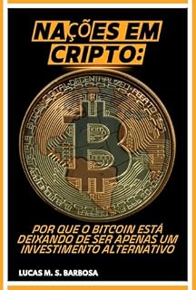 Livro Nações em Cripto: Por que o Bitcoin Está Deixando de Ser Apenas um Investimento Alternativo
