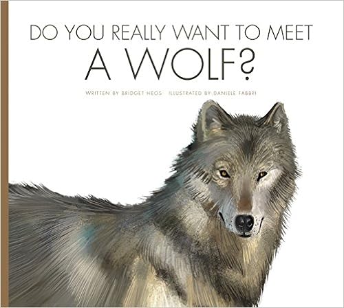 Livres Couvertures de Do You Really Want to Meet a Wolf? (Do You Really Want to Meet...Wild Animals?) (Inglés) Tapa blanda – Ilustrado, 7 febrero 2017