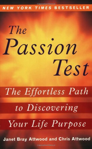 The Passion Test: The Effortless Path to Discovering Your Life Purpose