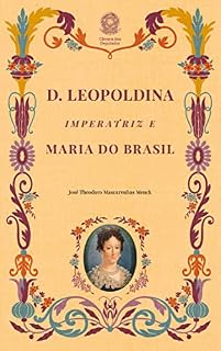 Livro D. Leopoldina, Imperatriz e Maria do Brasil