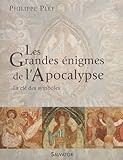 Les grandes énigmes de l'Apocalypse : La clé des symboles by 