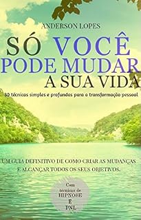 Livro SÓ VOCÊ PODE MUDAR A SUA VIDA