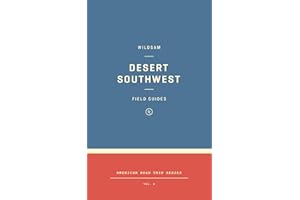Wildsam Field Guides: Desert Southwest (Wildsam Field Guides: American Road Trip)