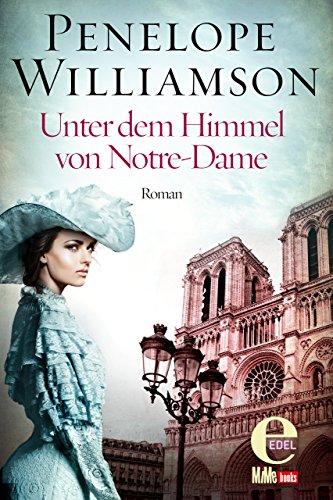 Unter dem Himmel von Notre-Dame (German Edition)