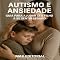 Livro Autismo e Ansiedade – Guia para Ajudar Seu Filho a se Sentir Seguro (Além do Autismo: O Que Todo Mundo Precisa Saber)