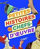 Petites histoires de chefs-d'oeuvre by