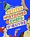 Petites histoires de chefs-d'oeuvre by