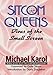 Sitcom Queens: Divas of the Small Screen by Michael Karol