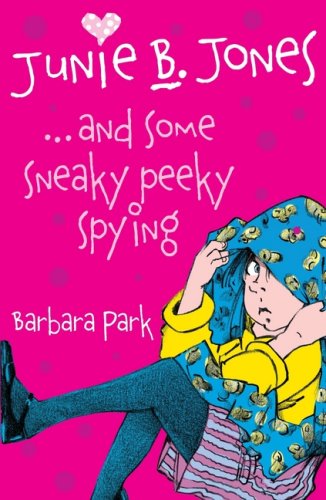 Junie B. Jones and Some Sneaky Peeky Spying