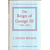 The Reign of George III, 1760-1815 (Oxford History of England)