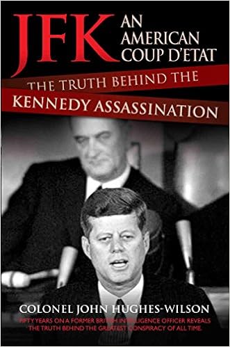Jfk An American Coup D Etat The Truth Behind The Kennedy Assassination Hughes Wilson Colonel John 9781784184209 Amazon Com Books