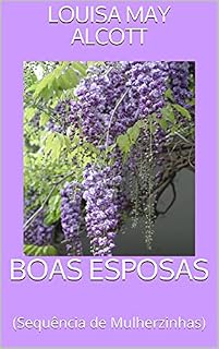 Livro BOAS ESPOSAS: (Sequência de Mulherzinhas)