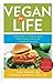 Vegan for Life: Everything You Need to Know to Be Healthy and Fit on a Plant-Based Diet by Jack Norris, Virginia Messina