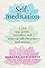 Self-Meditation: 3,299 Tips, Quotes, Reminders, and Wake-Up Calls for Peace and Serenity by Barbara Ann Kipfer