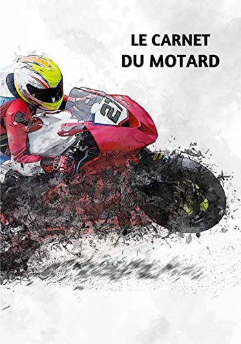 Le Carnet Du Motard Cahier Carnet De Notes Ligne Pour Passionne De Moto 17 78 Cm X 25 4 Cm 7 Po X 10 Po 100 Pages French Edition Editions Passionmoto Amazon Com Books