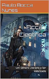 Livro Ficção Científica: Um Gênero Literário a Ser Valorizado