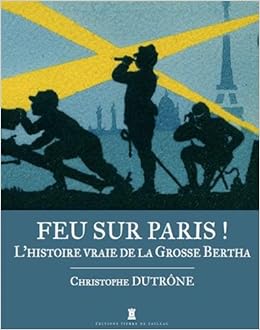 Amazonfr Feu Sur Paris Lhistoire Vraie De La Grosse - 