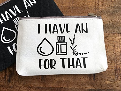 Essential Oils Travel Bag - I have an OIL For That Zipper Pouch - WHITE