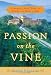 Passion on the Vine: A Memoir of Food, Wine, and Family in the Heart of Italy by