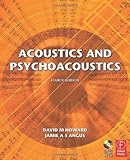 Acoustics and Psychoacoustics by David Howard, David M. Howard