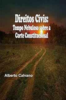 Livro Direitos Civis: Tempo Nebuloso sobre a Corte Constitucional