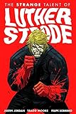 The Strange Talent of Luther Strode, Vol. 1