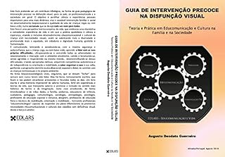 Livro Guia de Intervenção Precoce na Disfunção Visual: Teoria e Prática em Educomunicação e Cultura na Família e na Sociedade