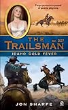 The Trailsman #327: Idaho Gold Fever