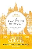 Le facteur Cheval: jusqu'au bout du reve (French Edition) by 