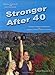 Stronger After 40 by Josef Arnould